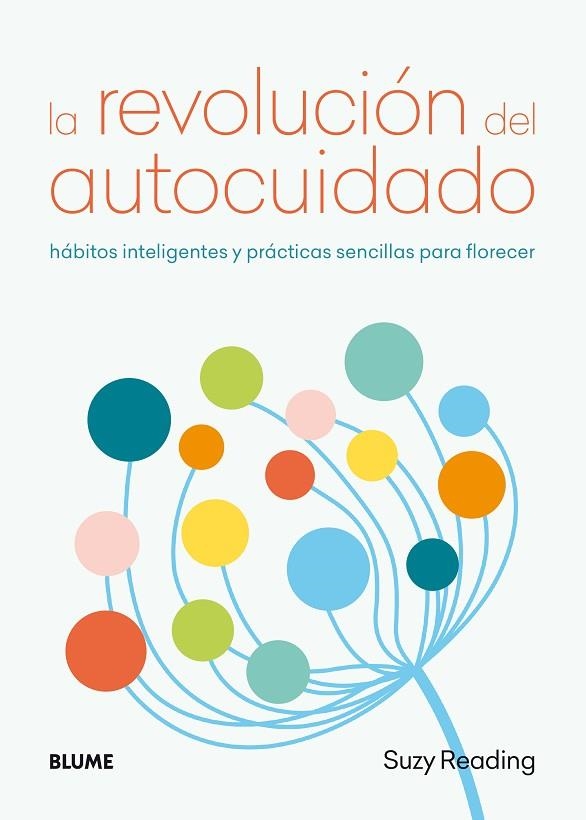 LA REVOLUCIÓN DEL AUTOCUIDADO.HÁBITOS INTELIGENTES Y PRÁCTICAS SENCILLAS PARA FLORECER | 9788417492663 | READING,SUZY | Llibreria Geli - Llibreria Online de Girona - Comprar llibres en català i castellà