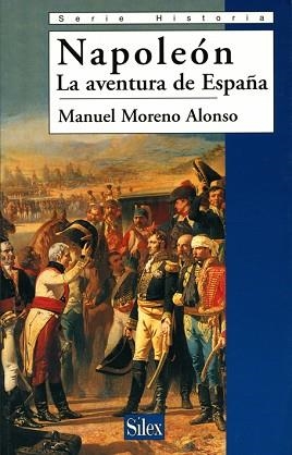 NAPOLEON.LA AVENTURA DE ESPAÑA | 9788477371366 | MORENO ALONSO,MANUEL | Llibreria Geli - Llibreria Online de Girona - Comprar llibres en català i castellà