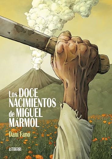 LOS DOCE NACIMIENTOS DE MIGUEL MÁRMOL | 9788416880850 | FANO,DANI | Llibreria Geli - Llibreria Online de Girona - Comprar llibres en català i castellà