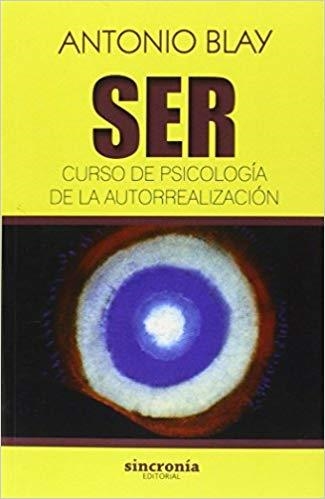 SER.CURSO DE PSICOLOGÍA DE LA AUTORREALIZACIÓN  | 9788494586804 | BLAY,ANTONIO | Llibreria Geli - Llibreria Online de Girona - Comprar llibres en català i castellà