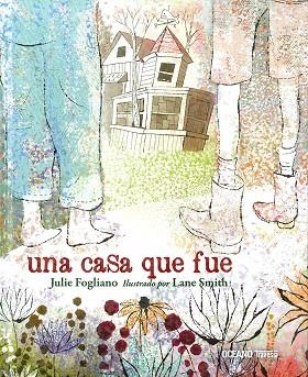 UNA CASA QUE FUE | 9786075276625 | FOGLIANO, JULIE | Llibreria Geli - Llibreria Online de Girona - Comprar llibres en català i castellà