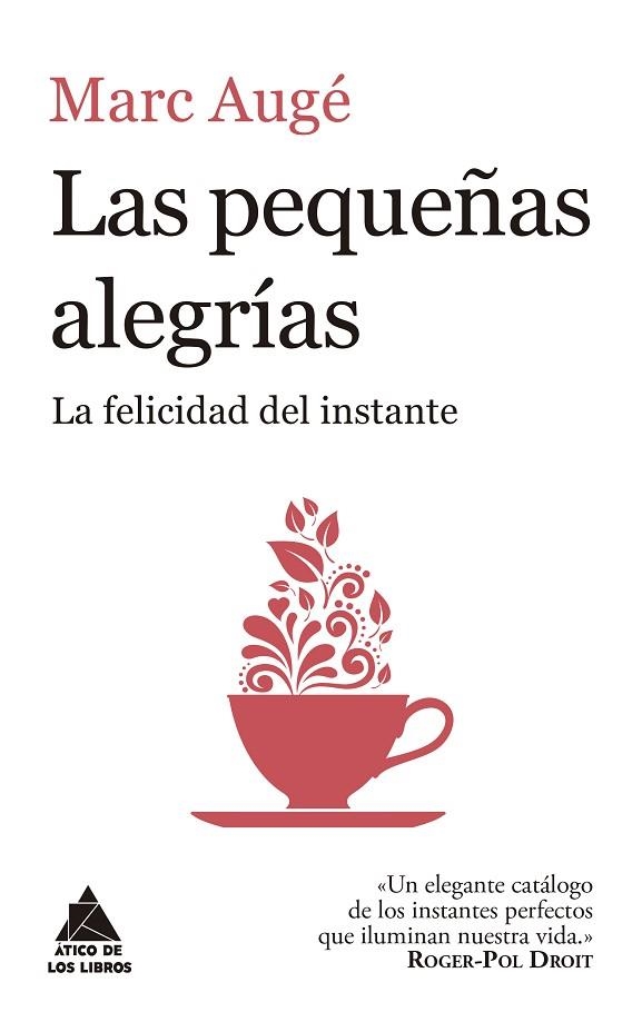 LAS PEQUEÑAS ALEGRÍAS.LA FELICIDAD DEL INSTANTE | 9788416222957 | AUGÉ,MARC | Llibreria Geli - Llibreria Online de Girona - Comprar llibres en català i castellà