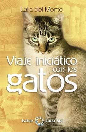 VIAJE INICIÁTICO CON LOS GATOS | 9788417230425 | DEL MONTE,LAILA | Llibreria Geli - Llibreria Online de Girona - Comprar llibres en català i castellà