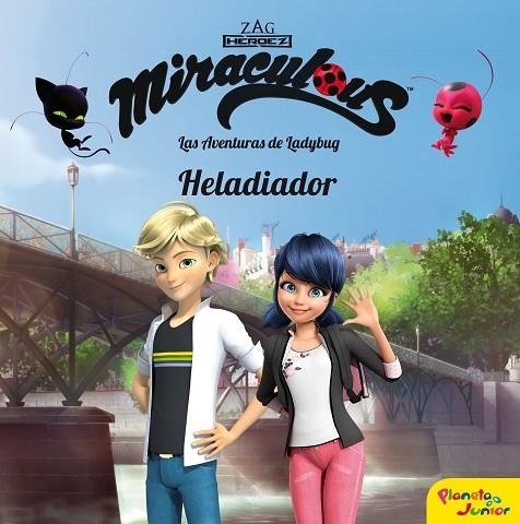 MIRACULOUS.LAS AVENTURAS DE LADYBUG.HELADIADOR | 9788408202103 | Llibreria Geli - Llibreria Online de Girona - Comprar llibres en català i castellà