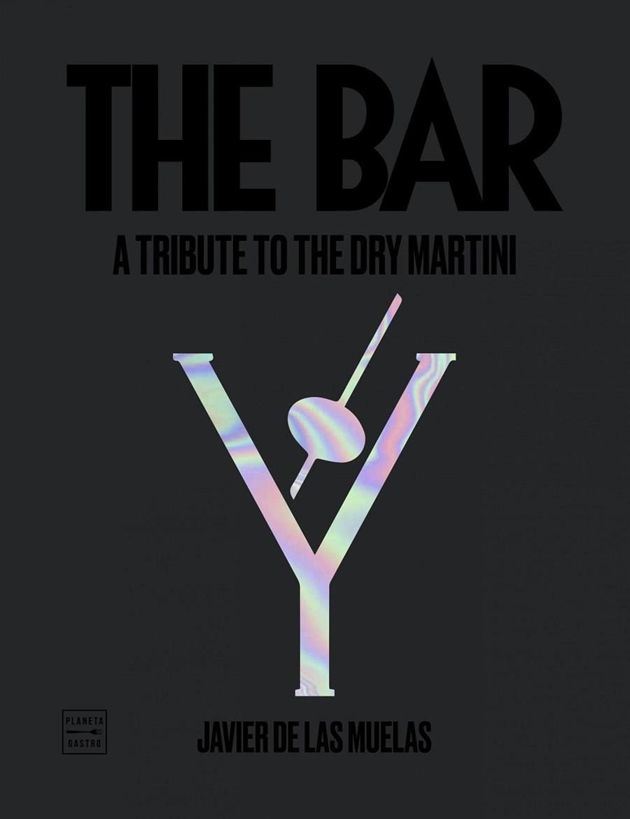 THE BAR.A TRIBUTE TO THE DRY MARTINI | 9788408201335 | DE LAS MUELAS,JAVIER | Llibreria Geli - Llibreria Online de Girona - Comprar llibres en català i castellà