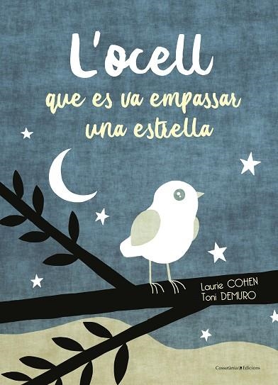 L'OCELL QUE ES VA EMPASSAR UNA ESTRELLA | 9788490347911 | COHEN,LAURIE | Llibreria Geli - Llibreria Online de Girona - Comprar llibres en català i castellà