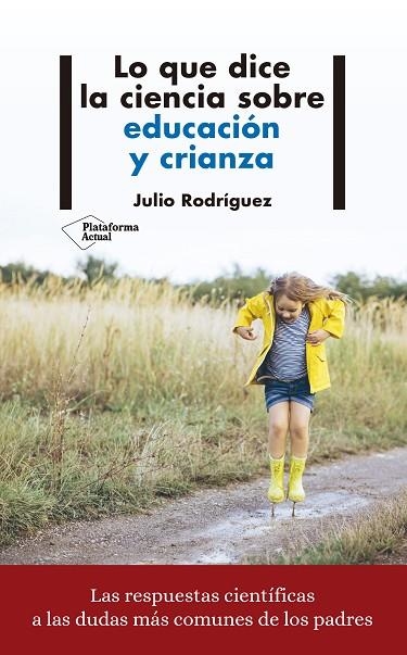 LO QUE DICE LA CIENCIA SOBRE EDUCACIÓN Y CRIANZA | 9788417622008 | RODRÍGUEZ,JULIO | Llibreria Geli - Llibreria Online de Girona - Comprar llibres en català i castellà