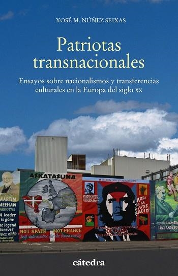 PATRIOTAS TRANSNACIONALES.ENSAYOS SOBRE NACIONALISMOS Y TRANSFERENCIAS CULTURALES EN LA EUROPA DEL SIGLO XX | 9788437639307 | NÚÑEZ SEIXAS,XOSÉ M. | Libreria Geli - Librería Online de Girona - Comprar libros en catalán y castellano