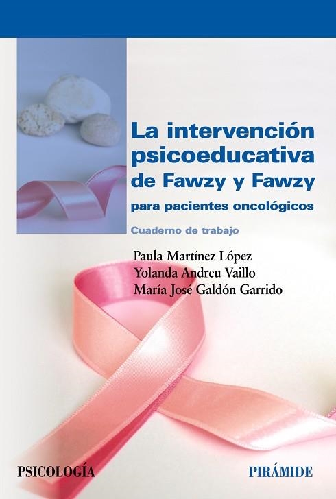 LA INTERVENCIÓN PSICOEDUCATIVA DE FAWZY Y FAWZY PARA PACIENTES ONCOLÓGICOS.CUADERNO DE TRABAJO | 9788436840629 | MARTÍNEZ LÓPEZ,PAULA/ANDREU VALLE,YOLANDA/GALDÓN GARRIDO,MARÍA JOSÉ | Llibreria Geli - Llibreria Online de Girona - Comprar llibres en català i castellà