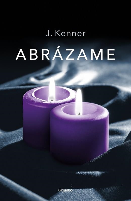 ABRÁZAME (TRILOGÍA STARK 7) | 9788425357183 | KENNER,J. | Llibreria Geli - Llibreria Online de Girona - Comprar llibres en català i castellà