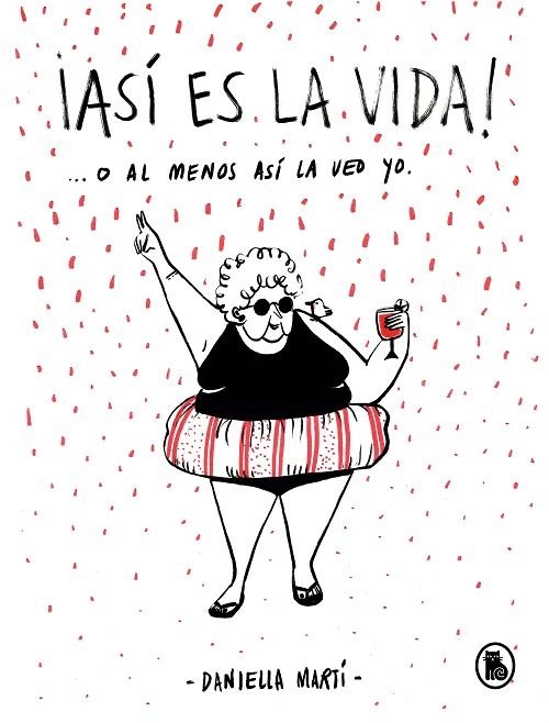 ASÍ ES LA VIDA! O AL MENOS ASÍ LA VEO YO... | 9788402422033 | MARTÍ,DANIELLA | Llibreria Geli - Llibreria Online de Girona - Comprar llibres en català i castellà