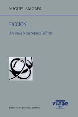 FICCIÓN.ANATOMÍA DE UN POTENCIAL INFINITO | 9788498952070 | AMORES,MIGUEL | Llibreria Geli - Llibreria Online de Girona - Comprar llibres en català i castellà