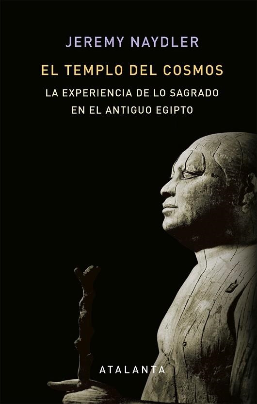 EL TEMPLO DEL COSMOS.LA EXPERIENCIA DE LO SAGRADO EN EL ANTIGUO EGIPTO | 9788494905414 | NAYDLER,JEREMY | Llibreria Geli - Llibreria Online de Girona - Comprar llibres en català i castellà