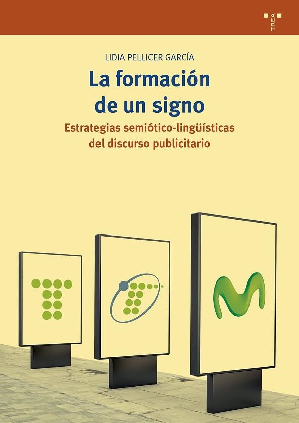 LA FORMACIÓN DE UN SIGNO.ESTRATEGIAS SEMIÓTICO-LINGÜÍSTICAS DEL DISCURSO PUBLICITARIO | 9788417140861 | PELLICER GARCÍA,LIDIA | Llibreria Geli - Llibreria Online de Girona - Comprar llibres en català i castellà