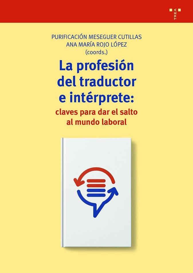 LA PROFESIÓN DE TRADUCTOR E INTÉRPRETE:CLAVES PARA DAR EL SALTO AL MUNDO LABORAL | 9788417140922 | MESEGUER VUTILLAS,PURIFICACIÓN/ROJO LÓPEZ,ANA MARÍA (COORDS.) | Libreria Geli - Librería Online de Girona - Comprar libros en catalán y castellano