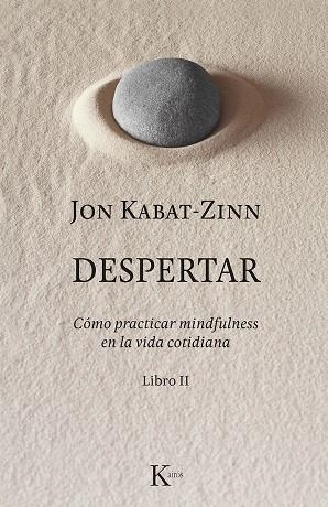 DESPERTAR.CÓMO PRACTICAR MINDFULNESS EN LA VIDA COTIDIANA | 9788499886633 | KABAT-ZINN,JON | Llibreria Geli - Llibreria Online de Girona - Comprar llibres en català i castellà