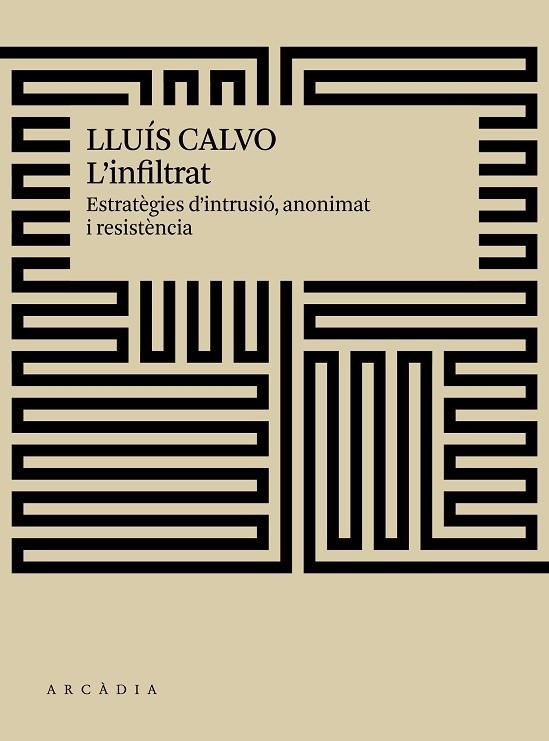 L'INFILTRAT.ESTRATÈGIES D'INTRUSIÓ,ANONIMAT I RESISTÈNCIA | 9788494820540 | CALVO,LLUÍS | Llibreria Geli - Llibreria Online de Girona - Comprar llibres en català i castellà