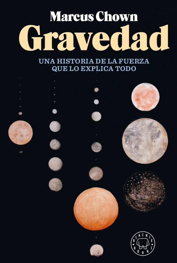 GRAVEDAD.UNA HISTORIA DE LA FUERZA QUE LO EXPLICA TODO | 9788417552183 | CHOWN,MARCUS | Llibreria Geli - Llibreria Online de Girona - Comprar llibres en català i castellà