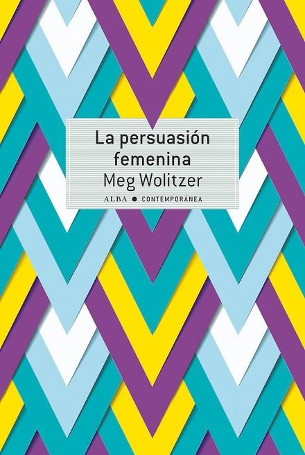 LA PERSUASIÓN FEMENINA | 9788490655177 | WOLITZER,MEG | Llibreria Geli - Llibreria Online de Girona - Comprar llibres en català i castellà