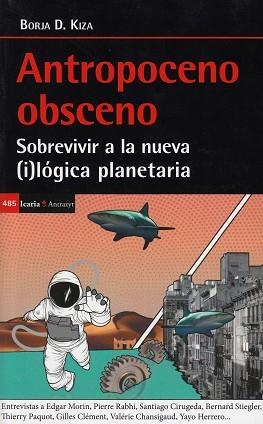 ANTROPOCENO OBSCENO.SOBREVIVIR A LA NUEVA (I)LÓGICA PLANETARIA | 9788498888737 | KIZA,BORJA D. | Llibreria Geli - Llibreria Online de Girona - Comprar llibres en català i castellà