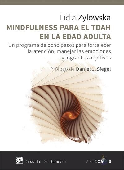 MINDFULNESS PARA EL TDAH EN LA EDAD ADULTA.UN PROGRAMA DE OCHO PASOS PARA FORTA | 9788433030245 | ZYLOWSKA,LIDIA | Llibreria Geli - Llibreria Online de Girona - Comprar llibres en català i castellà