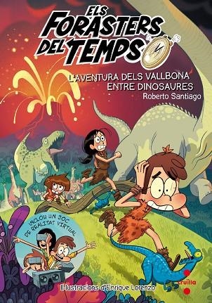 ELS FORASTERS DEL TEMPS-6.L'AVENTURA DELS VALLBONA ENTRE DINOSAURES | 9788466145206 | SANTIAGO,ROBERTO | Llibreria Geli - Llibreria Online de Girona - Comprar llibres en català i castellà