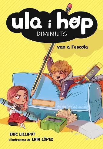 ULA I HOP VAN A L'ESCOLA(ULA I HOP-2) | 9788420433974 | LILLIPUT,ERIC/LÓPEZ,LAIA | Llibreria Geli - Llibreria Online de Girona - Comprar llibres en català i castellà