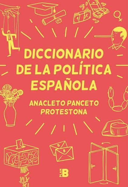 DICCIONARIO DE LA POLÍTICA ESPAÑOLA | 9788417001629 | ANACLETO PANCETO/PROTESTONA | Llibreria Geli - Llibreria Online de Girona - Comprar llibres en català i castellà