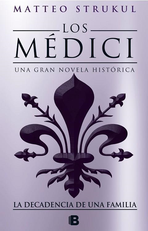 LOS MEDICI.LA DECADENCIA DE UNA FAMILIA(LOS MÉDICI 4) | 9788466664721 | STRUKUL,MATTEO | Llibreria Geli - Llibreria Online de Girona - Comprar llibres en català i castellà