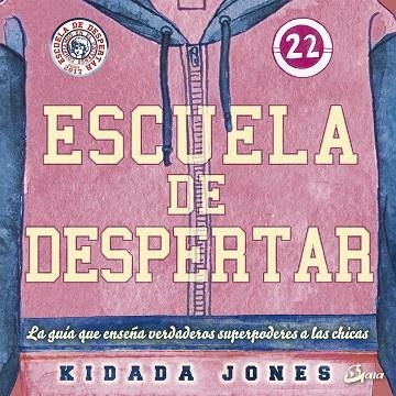 ESCUELA DE DESPERTAR.LA GUÍA QUE ENSEÑA VERDADEROS SUPERPODERES A LAS CHICAS | 9788484457466 | JONES,KIDADA | Llibreria Geli - Llibreria Online de Girona - Comprar llibres en català i castellà