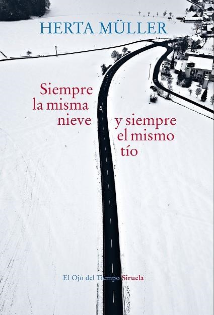 SIEMPRE LA MISMA NIEVE,SIEMPRE EL MISMO TÍO | 9788417624293 | MÜLLER,HERTA | Llibreria Geli - Llibreria Online de Girona - Comprar llibres en català i castellà