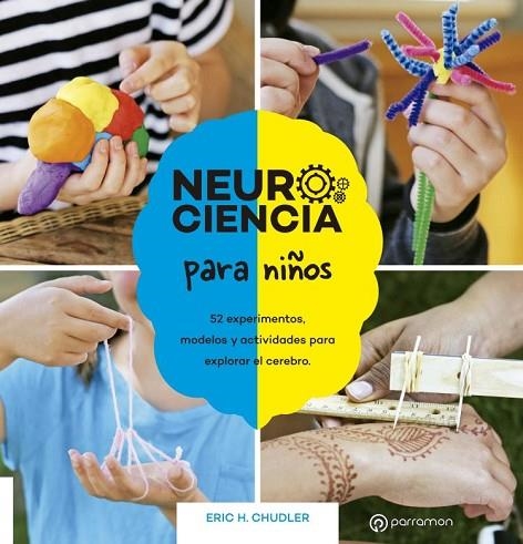 NEUROCIENCIA PARA NIÑOS.52 EXPERIMENTOS,MODELOS Y ACTIVIDADES PARA EXPLORAR EL | 9788434214408 | CHUDLER,ERIC H. | Llibreria Geli - Llibreria Online de Girona - Comprar llibres en català i castellà