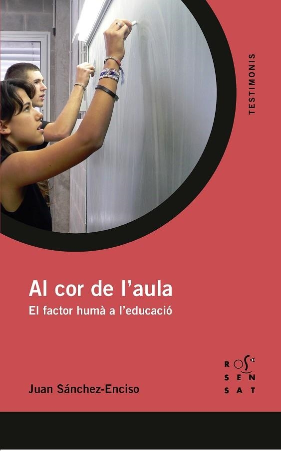 AL COR DE L'AULA.EL FACTOR HUMÀ A L'EDUCACIÓ | 9788494843655 | SÁNCHEZ-ENCISO, JUAN | Libreria Geli - Librería Online de Girona - Comprar libros en catalán y castellano