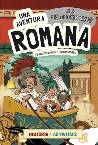 ELS HISTORIONAUTES.UNA AVENTURA ROMANA | 9788424663766 | DURKIN,FRANCES/COOKE,GRACE | Llibreria Geli - Llibreria Online de Girona - Comprar llibres en català i castellà