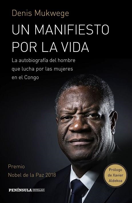 UN MANIFIESTO POR LA VIDA.LA AUTOBIOGRAFÍA DEL HOMBRE QUE LUCHA POR LAS MUJERS EN EL CONGO. PRÓLOGO DE XAV | 9788499427843 | MUKWEGE,DENIS/ÅKERLUND,BERTHIL | Libreria Geli - Librería Online de Girona - Comprar libros en catalán y castellano