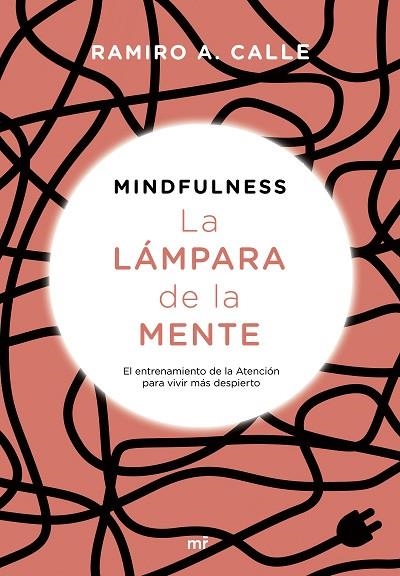 MINDFULNESS.LA LÁMPARA DE LA MENTE | 9788427045347 | CALLE,RAMIRO | Libreria Geli - Librería Online de Girona - Comprar libros en catalán y castellano