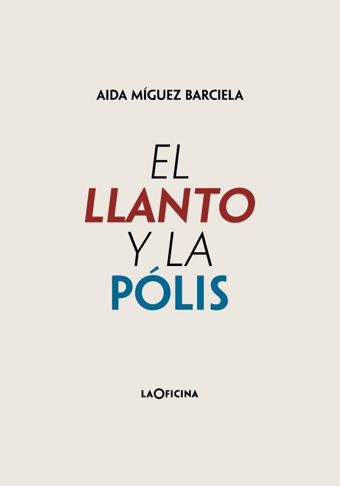 EL LLANTO Y LA PÓLIS | 9788494971426 | MÍGUEZ BARCIELA,AIDA | Llibreria Geli - Llibreria Online de Girona - Comprar llibres en català i castellà