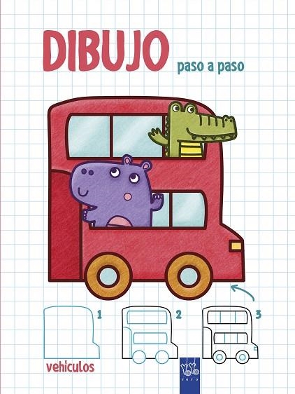 DIBUJO PASO A PASO.VEHÍCULOS | 9788408200352 | YOYO | Llibreria Geli - Llibreria Online de Girona - Comprar llibres en català i castellà