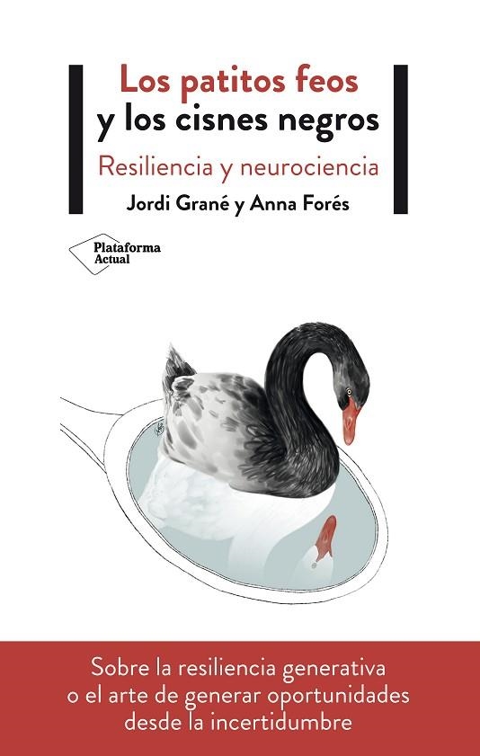 LOS PATITOS FEOS Y LOS CISNES NEGROS.RESILIENCIA Y NEUROCIENCIA | 9788417622411 | GRANÉ,JORDI/FORÉS ANNA | Llibreria Geli - Llibreria Online de Girona - Comprar llibres en català i castellà