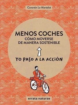 MENOS COCHES.CÓMO MOVERSE DE MANERA SOSTENIBLE | 9788417800024 | LE MARTELOT,CORENTIN | Llibreria Geli - Llibreria Online de Girona - Comprar llibres en català i castellà