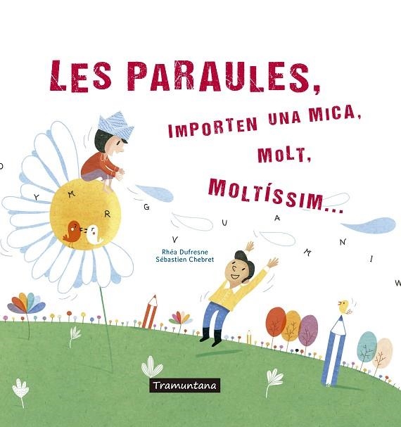 LES PARAULES,IMPORTEN UNA MICA,MOLT,MOLTISSIM | 9788417303273 | DUFRESNE DUFRESNE,RHÉA | Llibreria Geli - Llibreria Online de Girona - Comprar llibres en català i castellà