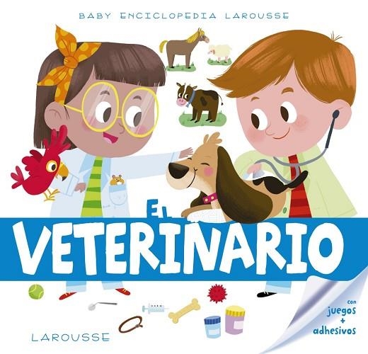 BABY ENCICLOPEDIA.EL VETERINARIO | 9788417273200 | LAROUSSE EDITORIAL | Llibreria Geli - Llibreria Online de Girona - Comprar llibres en català i castellà