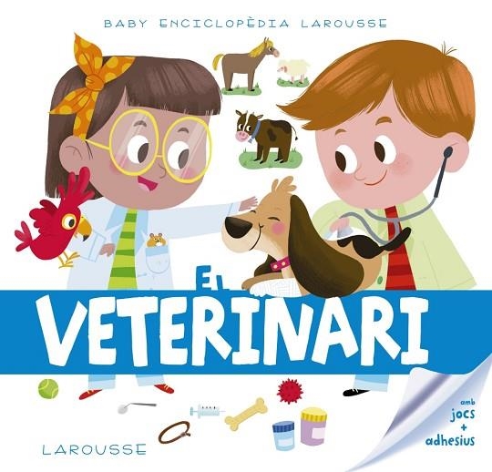 BABY ENCICLOPÈDIA.EL VETERINARI | 9788417273217 | LAROUSSE EDITORIAL | Llibreria Geli - Llibreria Online de Girona - Comprar llibres en català i castellà