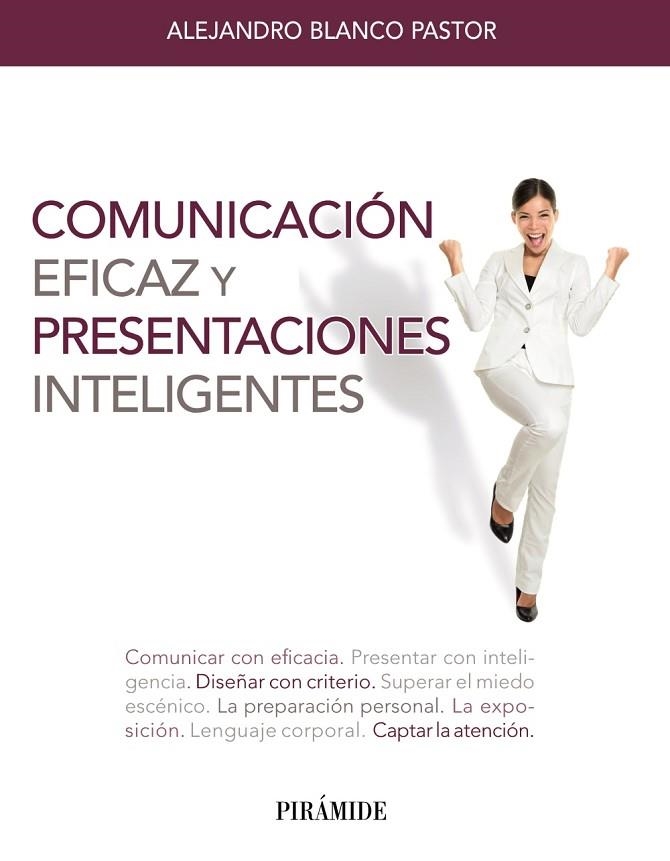 COMUNICACIÓN EFICAZ Y PRESENTACIONES INTELIGENTES | 9788436840377 | BLANCO PASTOR,ALEJANDRO | Llibreria Geli - Llibreria Online de Girona - Comprar llibres en català i castellà