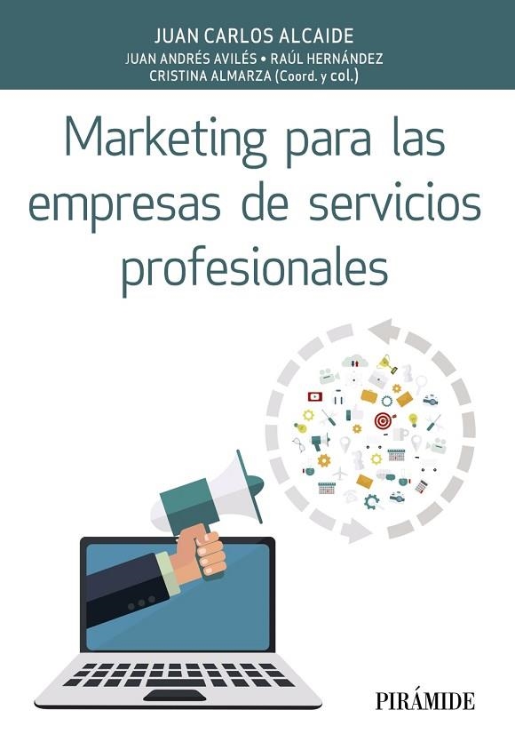 MARKETING PARA LAS EMPRESAS DE SERVICIOS PROFESIONALES | 9788436840568 | ALCAIDE CASADO,JUAN CARLOS/AVILÉS,JUAN ANDRÉS/HERNÁNDEZ,RAÚL/ALMARZA,CRISTINA | Libreria Geli - Librería Online de Girona - Comprar libros en catalán y castellano