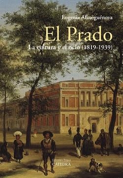 EL PRADO.LA CULTURA Y EL OCIO(1819-1939) | 9788437639512 | AFINOGUÉNOVA,EUGENIA | Llibreria Geli - Llibreria Online de Girona - Comprar llibres en català i castellà