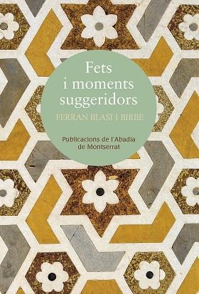 FETS I MOMENTS SUGGERIDORS | 9788491910350 | BLASI I BIRBE,FERRAN | Llibreria Geli - Llibreria Online de Girona - Comprar llibres en català i castellà