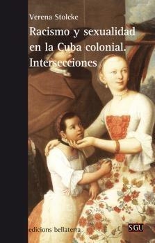 RACISMO Y SEXUALIDAD EN LA CUBA | 9788472908277 | STOLCKE,VERENA | Llibreria Geli - Llibreria Online de Girona - Comprar llibres en català i castellà