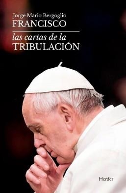 LAS CARTAS DE LA TRIBULACIÓN | 9788425442926 | PAPA FRANCISCO | Llibreria Geli - Llibreria Online de Girona - Comprar llibres en català i castellà