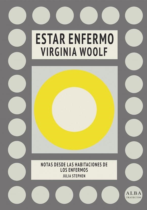 ESTAR ENFERMO/NOTAS DESDE LAS HABITACIONES DE LOS ENFERMOS | 9788490655184 | WOOLF,VIRGINIA/STEPHEN,JULIA | Llibreria Geli - Llibreria Online de Girona - Comprar llibres en català i castellà